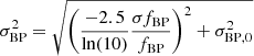 $ \sigma_{\mathrm{BP}}^2 = \sqrt{\left (\frac{-2.5}{\ln(10)}\frac{ {\sigma f_{\mathrm{BP}}}}{f_{\mathrm{BP}}} \right )^2 + \sigma_{\mathrm{BP,0}}^2} $
