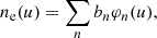 $$ \begin{aligned} n_{\rm e}(u) = \sum _n b_n \varphi _n(u), \end{aligned} $$