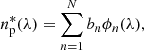 $$ \begin{aligned} n_{\rm p}^*(\lambda ) = \sum _{n=1}^N b_n \phi _n(\lambda ), \end{aligned} $$