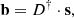 $$ \begin{aligned} \mathbf b = {D}^\dagger \cdot \mathbf s , \end{aligned} $$