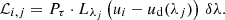 $$ \begin{aligned} \mathcal{L} _{i,j} = P_\tau \cdot L_{\lambda _j}\left(u_i - u_{\rm d}(\lambda _j)\right) \, \delta \lambda . \end{aligned} $$