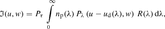 $$ \begin{aligned} \mathfrak{I} (u, { w}) = P_\tau \, \int \limits _0^\infty n_{\rm p}(\lambda ) \, P_\lambda \left(u - u_{\rm d}(\lambda ), { w} \right) \, R(\lambda ) \, \mathrm{d}\lambda , \end{aligned} $$