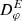 $ {D_\varphi^E} $