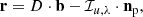 $$ \begin{aligned} \mathbf r = {D} \cdot \mathbf b - \mathcal{I} _{u,\lambda } \cdot \mathbf n _{\rm p} , \end{aligned} $$