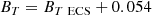 $$ \begin{aligned}&B_T = B_{T\ \mathrm{ECS}}+0.054 \end{aligned} $$