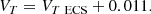 $$ \begin{aligned}&V_T = V_{T\ \mathrm{ECS}}+0.011. \end{aligned} $$