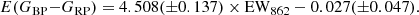 $$ \begin{aligned} E(G_{\rm BP}{-}G_{\rm RP}) = 4.508 (\pm 0.137) \times \mathrm{EW}_{862} - 0.027 (\pm 0.047). \end{aligned} $$