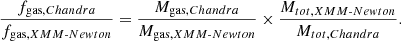 Mathematical equation: $$ \begin{aligned} \frac{f_{\mathrm{gas}, Chandra}}{f_{\mathrm{gas}, {XMM}\text{-}Newton}} = \frac{M_{\mathrm{gas}, Chandra}}{M_{\mathrm{gas}, {XMM}\text{-}Newton}} \times \frac{M_{tot, {XMM}\text{-}Newton}}{M_{tot, Chandra}}. \end{aligned} $$