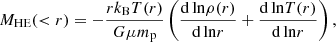 Mathematical equation: $$ \begin{aligned} M_{\rm HE}(<r) = - \frac{rk_{\rm B} T(r)}{G \mu m_{\rm p}} \left( \frac{{\mathrm{d} \ln } \rho (r)}{{\mathrm{d} \ln } r} + \frac{{\mathrm{d} \ln } T(r)}{{\mathrm{d} \ln } r} \right), \end{aligned} $$