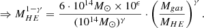 Mathematical equation: $$ \begin{aligned} \Rightarrow M_{HE}^{1-\gamma } = \frac{6\cdot 10^{14}M_\odot \times 10^\epsilon }{(10^{14}M_\odot )^\gamma } \cdot \left(\frac{M_{gas}}{M_{HE}}\right)^\gamma . \end{aligned} $$