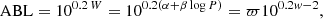 $$ \begin{aligned} \mathrm{ABL} = 10^{0.2\,W} = 10^{0.2(\alpha +\beta \log P)} = \varpi 10^{0.2{ w}-2}, \end{aligned} $$