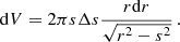 $$ \begin{aligned} \mathrm{d} V = 2 \pi s \Delta s \frac{r \mathrm{d}r}{\sqrt{r^2-s^2}} \, . \end{aligned} $$