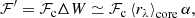$$ \begin{aligned} \mathcal{F}^\prime = {\mathcal{F} }_{\rm c} \Delta W \simeq {\mathcal{F} }_{\rm c} \left\langle r_{\lambda } \right\rangle _{\mathrm{core} } \alpha , \end{aligned} $$