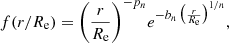 Mathematical equation: $$ \begin{aligned} f(r/R_{\rm e})= \Bigg ({r\over R_{\rm e}}\Bigg )^{-p_n} e^{ {-b_n\, \big ( {r\over R_{\rm e}} \big )^{1/n} } } ,\end{aligned} $$