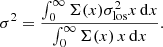 Mathematical equation: $$ \begin{aligned} \sigma ^{2}={\int _{0}^{\infty }\Sigma (x)\sigma ^{2}_{\rm los}x\,\mathrm{d}x\over \int _{0}^{\infty }\Sigma (x)\,x\,\mathrm{d}x} .\end{aligned} $$