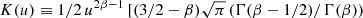Mathematical equation: $$ \begin{aligned} {K(u) \equiv 1/2\,u^{2\beta -1}\,[(3/2-\beta )\sqrt{\pi }\,(\Gamma (\beta -1/2)/\Gamma (\beta ))} \end{aligned} $$