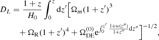 $$ \begin{aligned} {D_L} &= \frac{{1 + z}}{{{H_0}}}\int_0^z {{\rm d}{z^{\prime}}\Big[{\Omega _m}{{(1 + {z^{\prime}})}^3}} \nonumber\\ &\quad + {\Omega _{\rm R}}{(1 + {z^\prime})^4} + \Omega _{\rm DE}^{(0)}{{\mathop{\rm e}\nolimits} ^{\int_0^{{z^\prime}} {\frac{{1 + w({z^{\prime\prime}})}}{{1 + {z^{\prime\prime}}}}{\rm d}{z^{\prime\prime}}} }}{\Big]^{ -1/2}}, \end{aligned} $$