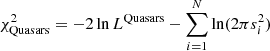 $ \chi _{\mathrm{Quasars}}^2 = - 2\ln {L^{\mathrm{Quasars}}} - \sum\limits_{i = 1}^N {\ln (2\pi s_i^2)} $
