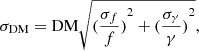 $$ \begin{aligned} {\sigma _{\rm DM}} = \mathrm{DM}\sqrt{{{(\frac{{{\sigma _f}}}{f})}^2} + {{(\frac{{{\sigma _\gamma }}}{\gamma })}^2}} , \end{aligned} $$