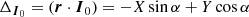 $$ \begin{aligned} \Delta _{{\boldsymbol{I}}_0}&= (\boldsymbol{r} \cdot {\boldsymbol{I}}_0) = -X \sin \alpha + Y \cos \alpha \end{aligned} $$