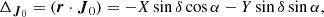 $$ \begin{aligned} \Delta _{{\boldsymbol{J}}_0}&= (\boldsymbol{r} \cdot {\boldsymbol{J}}_0) = -X \sin \delta \cos \alpha - Y\sin \delta \sin \alpha , \end{aligned} $$