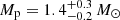 $ M_{\mathrm{p}} = 1.4^{+0.3}_{-0.2}\,M_\odot $