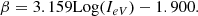$$ \begin{aligned} \beta&= 3.159 \mathrm{Log}(I_{eV}) - 1.900. \end{aligned} $$