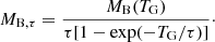 $$ \begin{aligned} {M}_{\rm B,\tau } = \frac{M_{\rm B}(T_{\rm G})}{\tau [1 - \exp (- T_{\rm G}/\tau )]}\cdot \end{aligned} $$