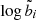 $ \log \tilde{b}_{i} $