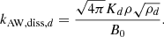 $$ \begin{aligned} k_{\mathrm{AW,diss},d} = { \sqrt{4 \pi } K_d \rho \sqrt{\rho _d} \over B_0 }. \end{aligned} $$