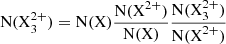 Mathematical equation: $$ \begin{aligned} \mathrm {N(X}_{3}^{2+}) = \mathrm {N(X)} \frac{\mathrm{N(X}^{2+})}{\mathrm{N(X)}} \frac{\mathrm{N(X}_{3}^{2+})}{\mathrm{N(X}^{2+})} \end{aligned} $$