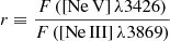Mathematical equation: $ {r} \equiv \frac{{F}\left([\rm{Ne\, V}]\, \rm{\lambda} 3426\right)}{{F}\left([\rm{Ne\,III}]\, \rm{\lambda} 3869\right)} $