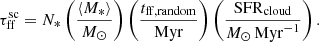 $$ \begin{aligned} \tau ^\mathrm{sc}_{\rm ff} = N_* \left( \dfrac{\langle M_* \rangle }{{M}_\odot } \right) \left( \dfrac{t_{\rm ff, random}}{\mathrm{Myr}}\right) \left( \dfrac{{\mathrm{SFR}}_{\rm cloud}}{{M}_\odot \,\mathrm{Myr}^{-1}}\right) .\ \end{aligned} $$