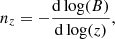 $$ \begin{aligned} n_z = -\frac{\mathrm{d} \log (B)}{\mathrm{d} \log (z)}, \end{aligned} $$