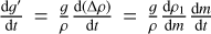${{{\rm{d}}g'} \over {{\rm{d}}t}} = {g \over \rho }{{{\rm{d}}\left( {{\rm{\Delta }}\rho } \right)} \over {{\rm{d}}t}} = {g \over \rho }{{{\rm{d}}{\rho _1}} \over {{\rm{d}}m}}{{{\rm{d}}m} \over {{\rm{d}}t}}$