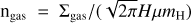 ${{{{\rm{n}}_{{\rm{gas}}}} = {\sum _{{\rm{gas}}}}} \mathord{\left/ {\vphantom {{{{\rm{n}}_{{\rm{gas}}}} = {\sum _{{\rm{gas}}}}} {\left( {\sqrt {2\pi } H\mu {m_{\rm{H}}}} \right)}}} \right. \kern-\nulldelimiterspace} {\left( {\sqrt {2\pi } H\mu {m_{\rm{H}}}} \right)}}$
