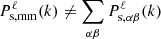 Mathematical equation: $ P_{\mathrm{s, mm}}^{\ell}(k) \neq \sum_{\alpha \beta} P_{\mathrm{s, \alpha\beta}}^{\ell}(k) $