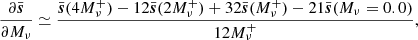 Mathematical equation: $$ \begin{aligned} \frac{\partial \bar{\boldsymbol{s}}}{\partial M_\nu } \simeq \frac{\bar{\boldsymbol{s}}(4 M_\nu ^+) - 12 \bar{\boldsymbol{s}}(2 M_\nu ^+) + 32 \bar{\boldsymbol{s}}(M_\nu ^+) - 21\bar{\boldsymbol{s}}(M_\nu = 0.0)}{12 M_\nu ^+}, \end{aligned} $$