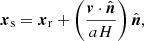 Mathematical equation: $$ \begin{aligned} {\boldsymbol{x}}_{\rm s} = {\boldsymbol{x}}_{\rm r} + \left( \frac{{\boldsymbol{v}} \cdot {\hat{\boldsymbol{n}}}}{aH} \right) {\hat{\boldsymbol{n}}}, \end{aligned} $$
