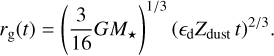 ${r_{\rm{g}}}\left( t \right) = {\left( {{3 \over {16}}G{M_ \star }} \right)^{1/3}}{\left( {{_{\rm{d}}}{{\rm{Z}}_{{\rm{dust}}}}t} \right)^{2/3}}.$