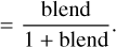 $ = {{{\rm{blend}}} \over {1 + {\rm{blend}}}}.$