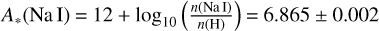 ${A_*}\left( {{\rm{Na}}\,{\rm{I}}} \right) = 12 + {\log _{10}}\left( {{{n\left( {{\rm{Na}}\,{\rm{I}}} \right)} \over {n\left( {\rm{H}} \right)}}} \right) = 6.865 \pm 0.002$