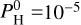 $P_{\rm{H}}^0 = {10^{ - 5}}$