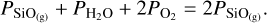 ${P_{{\rm{Si}}{{\rm{O}}_{\left( {\rm{g}} \right)}}}} + {P_{{{\rm{H}}_2}{\rm{O}}}} + 2{P_{{{\rm{O}}_2}}} = 2{P_{{\rm{Si}}{{\rm{O}}_{\left( {\rm{g}} \right)}}}}.$