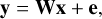 ${\bf{y}} = {\bf{Wx}} + {\bf{e}},$