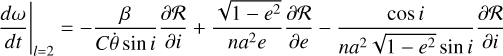 ${\left. {{{d\omega } \over {dt}}} \right|_{l = 2}} = - {\beta \over {C\dot \theta \sin i}}{{\partial {\cal R}} \over {\partial i}} + {{\sqrt {1 - {e^2}} } \over {n{a^2}e}}{{\partial {\cal R}} \over {\partial e}} - {{\cos i} \over {n{a^2}\sqrt {1 - {e^2}} \sin i}}{{\partial {\cal R}} \over {\partial i}}$