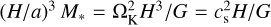 Mathematical equation: ${\left( {{H \mathord{\left/ {\vphantom {H a}} \right. \kern-\nulldelimiterspace} a}} \right)^3}{M_ * } = {\rm{\Omega }}_{\rm{K}}^2{{{H^3}} \mathord{\left/ {\vphantom {{{H^3}} {G = c_{\rm{s}}^2{H \mathord{\left/ {\vphantom {H G}} \right. \kern-\nulldelimiterspace} G}}}} \right. \kern-\nulldelimiterspace} {G = c_{\rm{s}}^2{H \mathord{\left/ {\vphantom {H G}} \right. \kern-\nulldelimiterspace} G}}}$