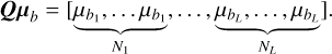 Mathematical equation: ${\bf{Q}}{{\bf{\mu }}_b} = \underbrace {\left[ {{\mu _{{b_1}}}, \ldots } \right.{\mu _{{b_1}}}}_{{N_1}}, \ldots ,\underbrace {\left. {{\mu _{{b_L}}}, \ldots ,{\mu _{{b_L}}}} \right].}_{{N_L}}$