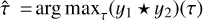 Mathematical equation: $\hat \tau = \arg \,{\max _\tau }\left( {{y_1}\, \star \,{y_2}} \right)\left( \tau \right)$