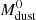 $ M^{0}_{\mathrm{dust}} $